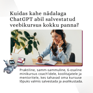 Kuidas kahe nädalaga ChatGPT abil salvestatud veebikursus kokku panna?